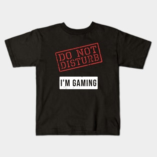 Funny Gamer Gift - Do Not Disturb I'm Gaming Kids T-Shirt